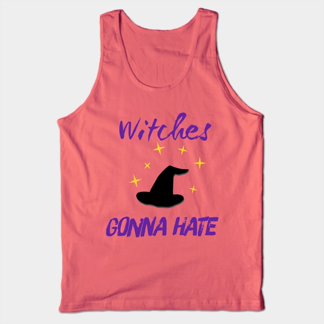 'Witches Gonna Hate' Tank Top by bluevolcanoshop@gmail.com